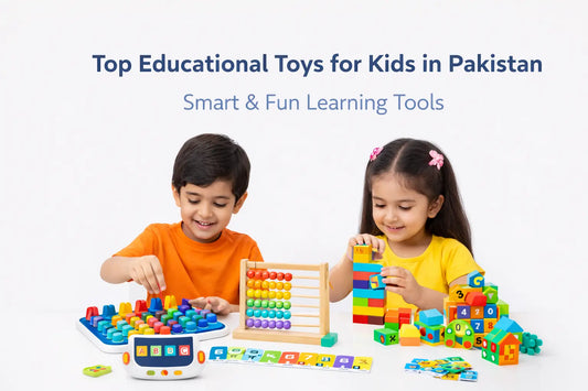 Top Educational Toys for Kids in Pakistan (2026 Guide)